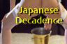 Japanese Decadence