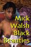 Mick Walsh Black Beauties